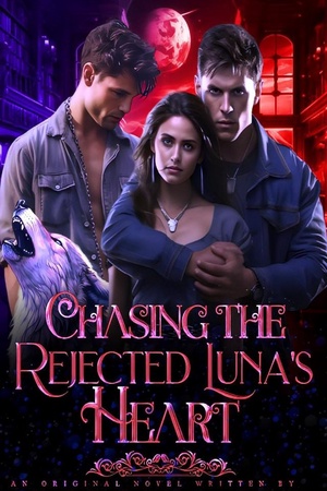 Chasing The Rejected Luna's Heart (Clara and Liam)