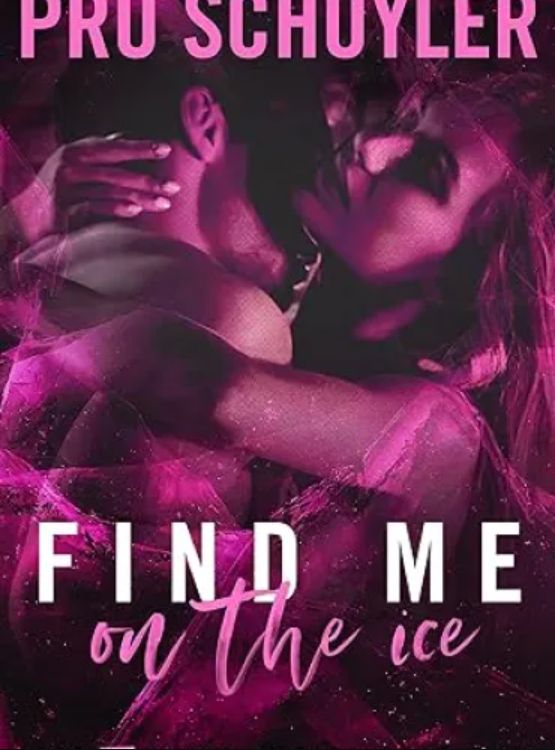 Find Me on the Ice: Hockey Romance (Nighthawks Book 2)