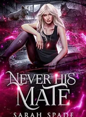 Never His Mate: a Rejected Mates Shifter Romance (Claws and Fangs Book 1)