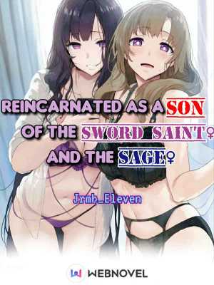 Reincarnated as a Son of the Sword Saint and the Sage