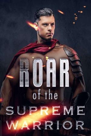 Roar of the Supreme Warrior