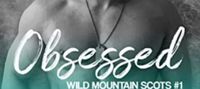 Obsessed (Wild Mountain Scots, #1)